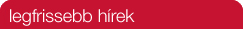 Legfrissebb h&iacute;reink